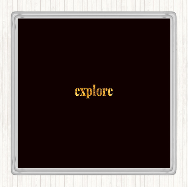 Black Gold Explore Quote Coaster