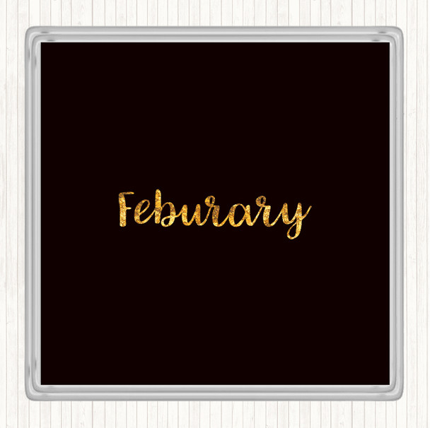 Black Gold February Quote Coaster