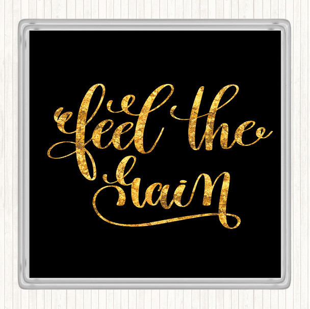 Black Gold Feel The Gain Quote Coaster