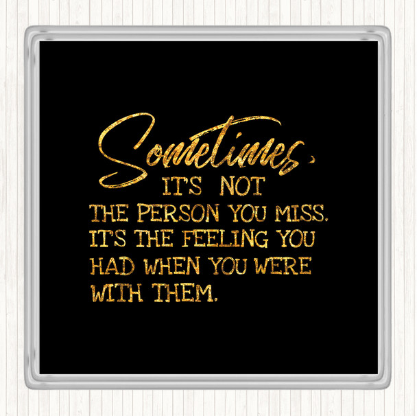 Black Gold Feeling You Had Quote Coaster