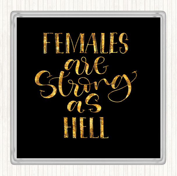 Black Gold Female Strong As Hell Quote Coaster