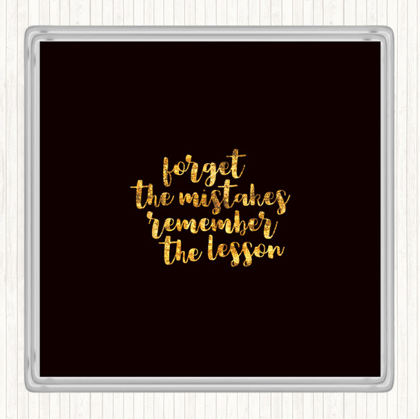 Black Gold Forget Mistakes Quote Coaster