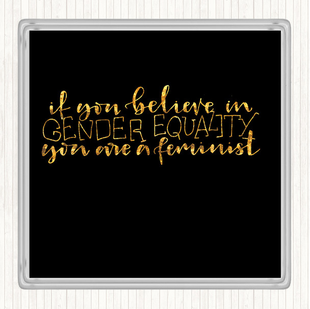 Black Gold Gender Equality Quote Coaster