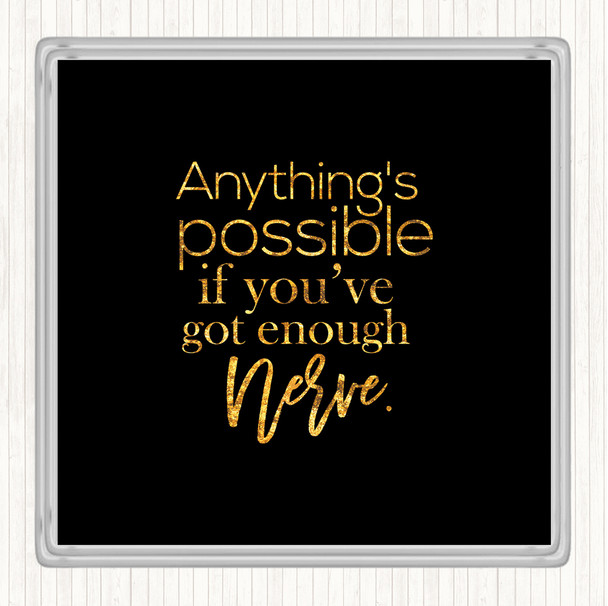 Black Gold Anything's Possible Quote Coaster