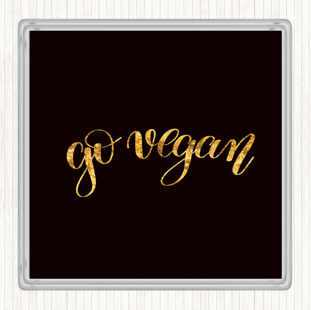 Black Gold Go Vegan Quote Coaster