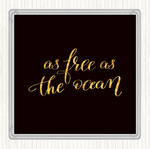 Black Gold As Free As Ocean Quote Coaster
