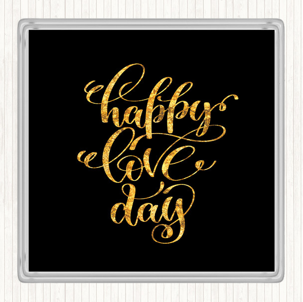 Black Gold Happy Love Day Quote Coaster