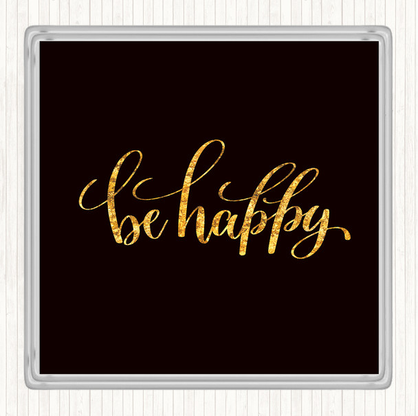 Black Gold Happy Quote Coaster