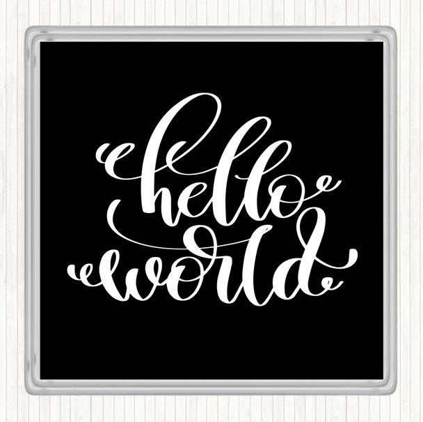 Black White Hello World Swirl Quote Coaster