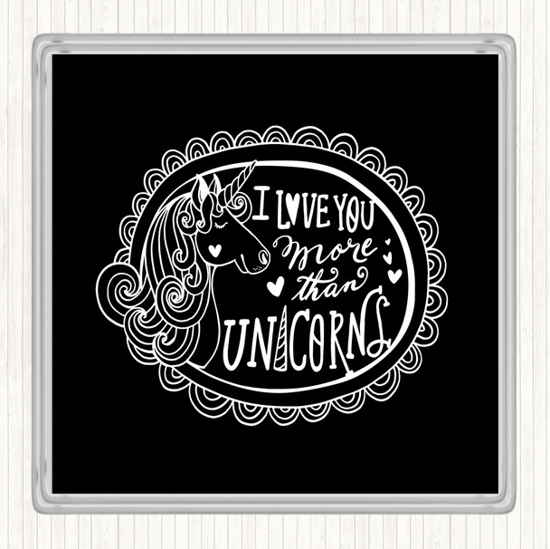 Black White I Love You More Unicorn Quote Coaster