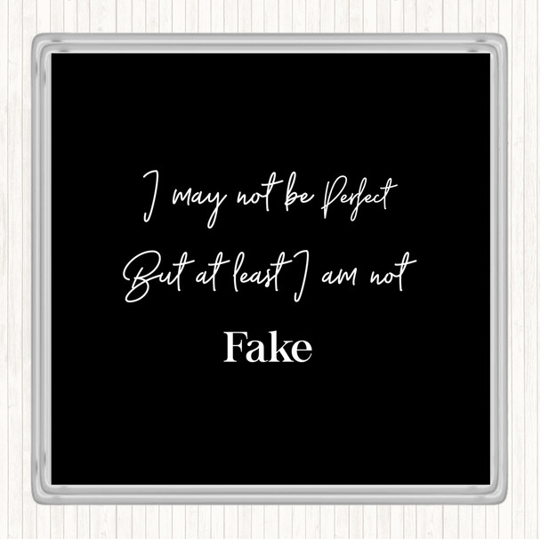 Black White I May Not Be Perfect Quote Coaster