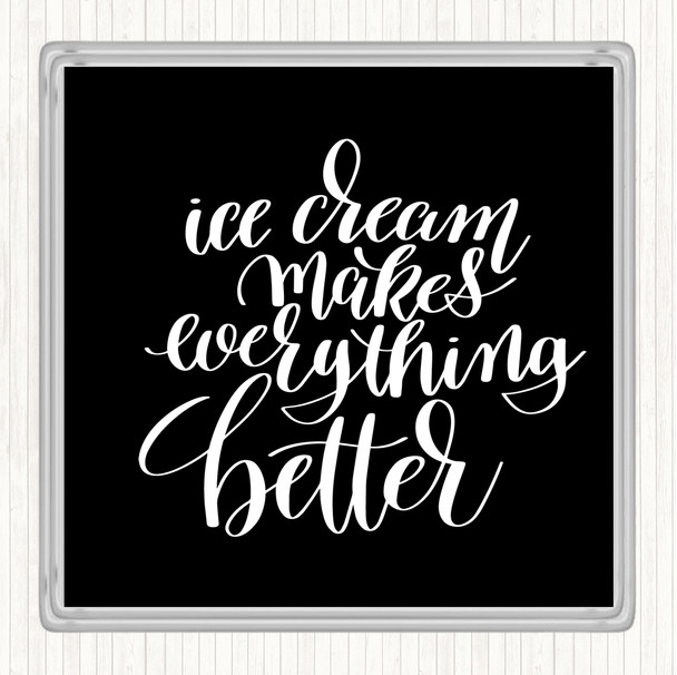 Black White Ice Cream Quote Coaster