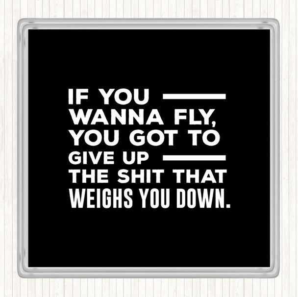 Black White If You Wanna Fly Quote Coaster