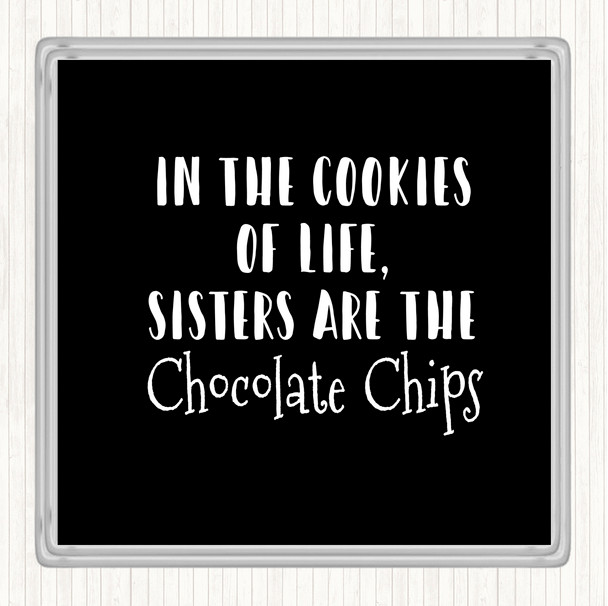 Black White In The Cookies Of Life Quote Coaster