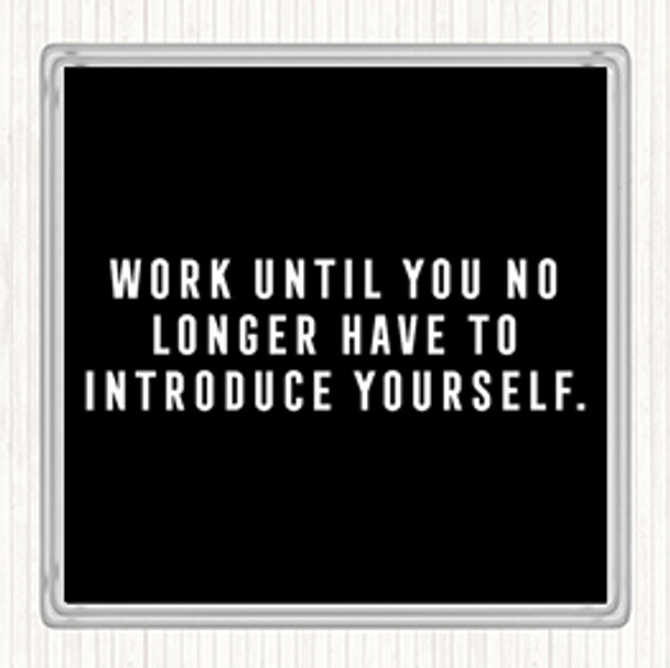 Black White Introduce Yourself Quote Coaster