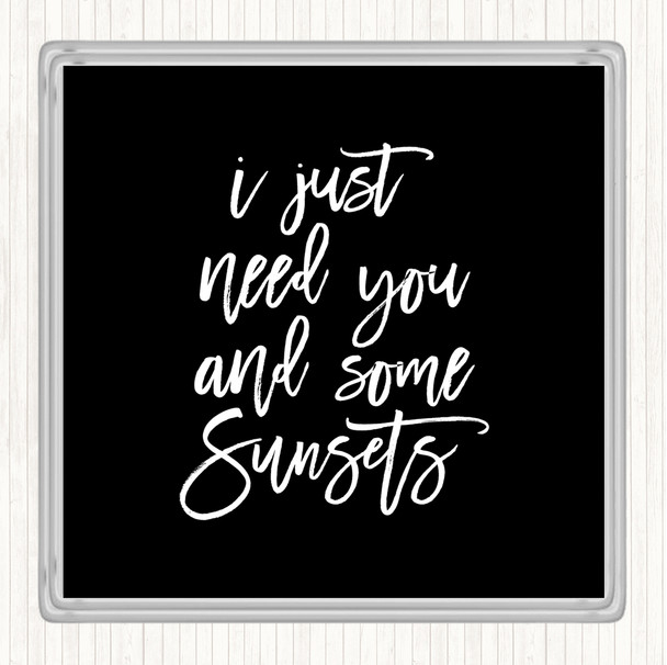 Black White Just Need You Quote Coaster