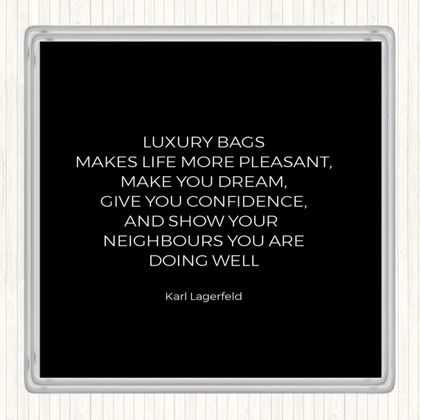 Black White Karl Photographs -Luxury Bags Quote Coaster