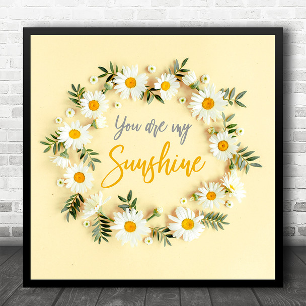 Jasmine Thompson You Are My Sunshine Daisy Floral Wreath Square Music Song Lyric Art Print