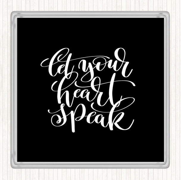 Black White Let Your Heart Speak Quote Coaster