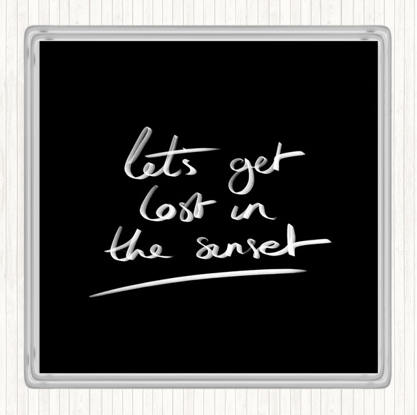 Black White Lets Get Lost Sunset Quote Coaster