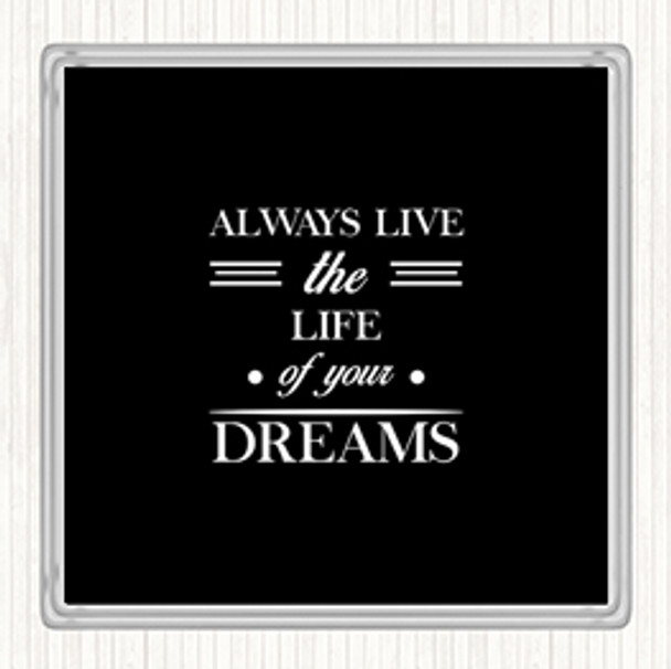 Black White Live The Life Quote Coaster