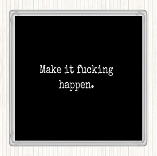 Black White Make It Happen Quote Coaster