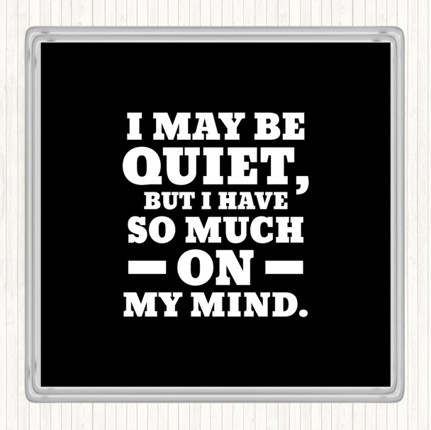 Black White May Be Quiet Quote Coaster