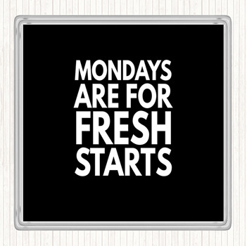 Black White Mondays Are Fresh Starts Quote Coaster