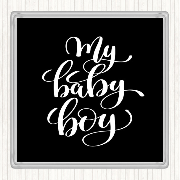 Black White My Baby Boy Quote Coaster