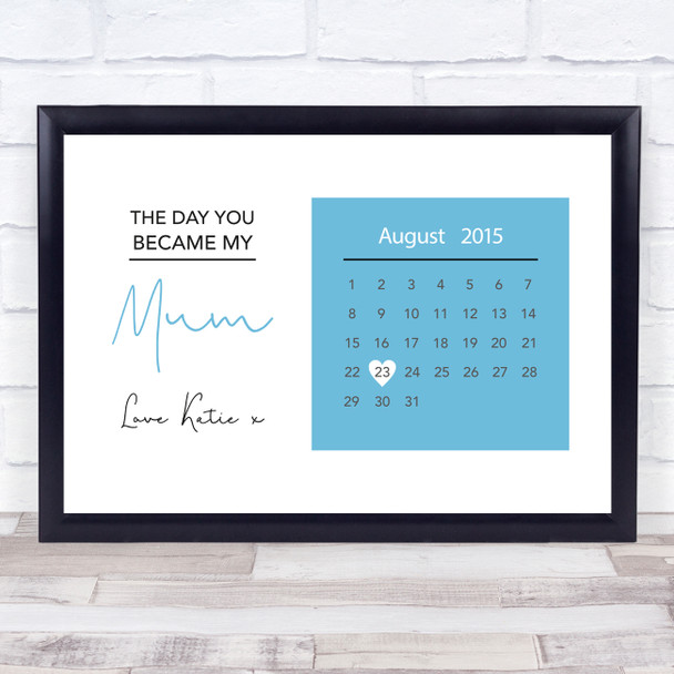 Minimal Day You Became My Mum X1 Blue Personalised Gift Art Print