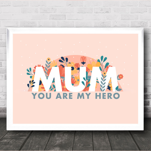 Flowers Mother's Day Mum Hero Personalised Gift Art Print