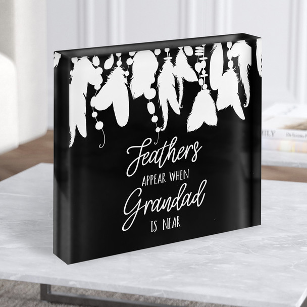 Feathers Appear When Grandad Is Near Black Square Memorial Gift Acrylic Block