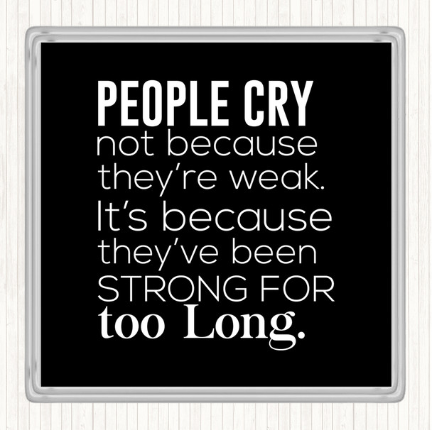 Black White People Cry Quote Coaster Black White People Cry Quote Coaster