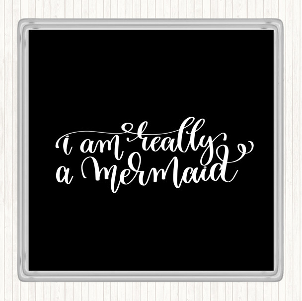 Black White Really A Mermaid Quote Coaster