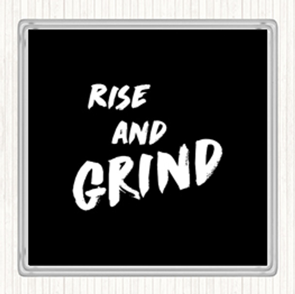 Black White Rise And Grind Bold Quote Coaster Black White Rise And Grind Bold Quote Coaster