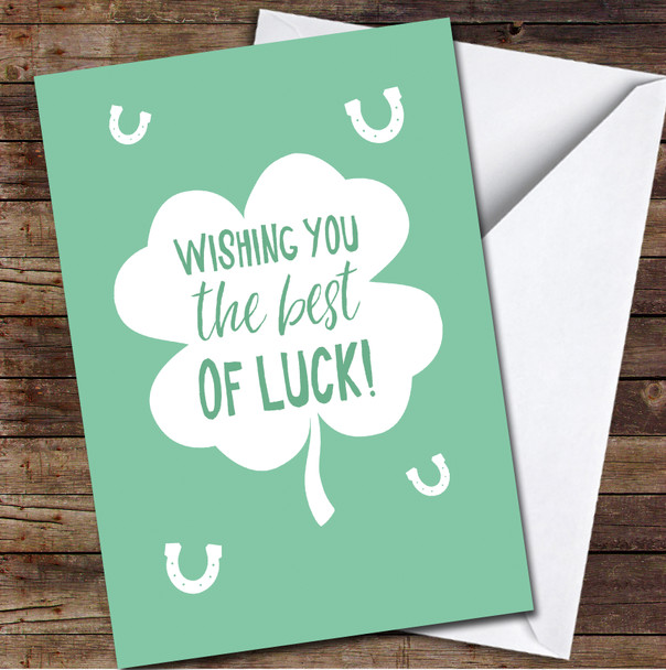 Wishing You The Best Of Luck Four Leaf Clover Green Horseshoe Personalised Card