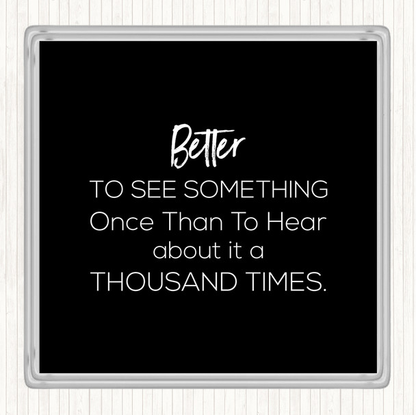 Black White See Something Once Quote Coaster