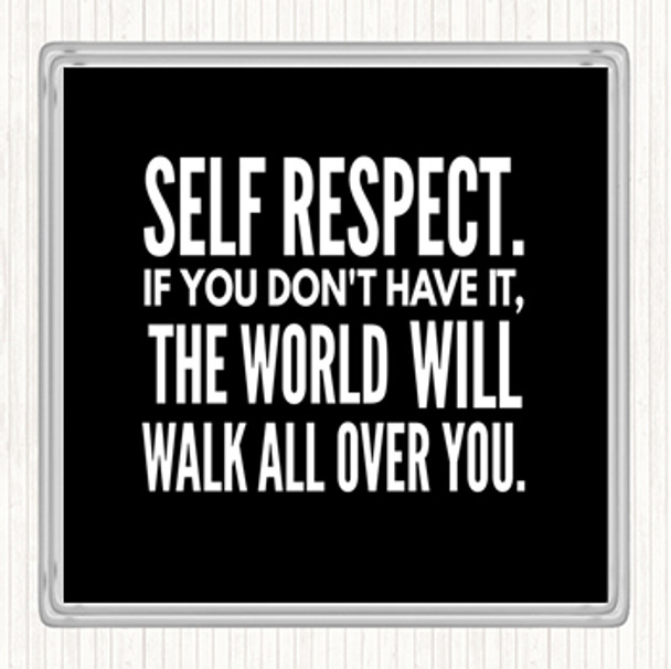 Black White Self Respect Quote Coaster Black White Self Respect Quote Coaster