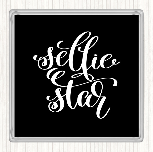 Black White Selfie Star Quote Coaster