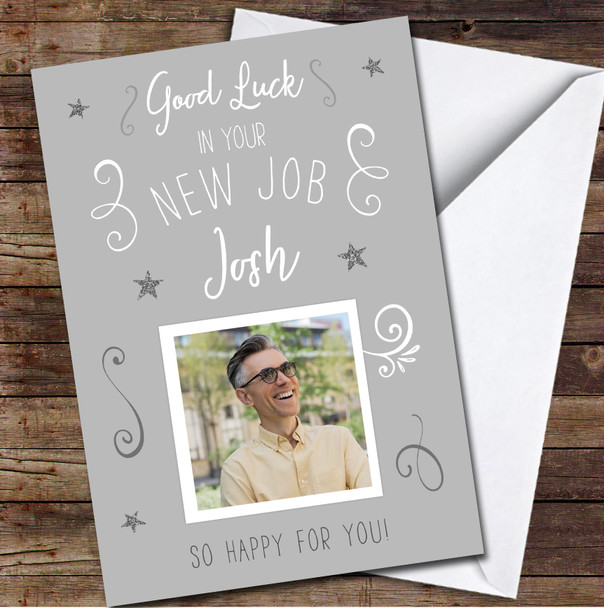 Good Luck In Your New Job Happy For You Grey Silver Photo Personalised Card