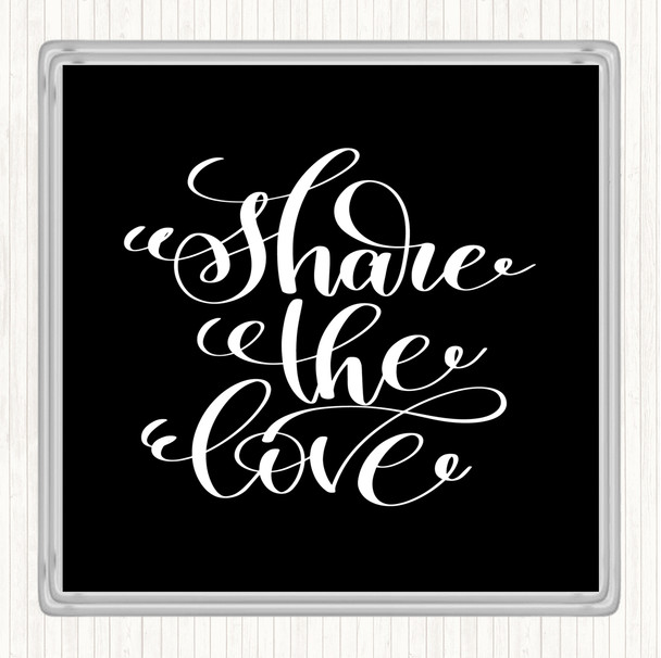 Black White Share The Love Quote Coaster
