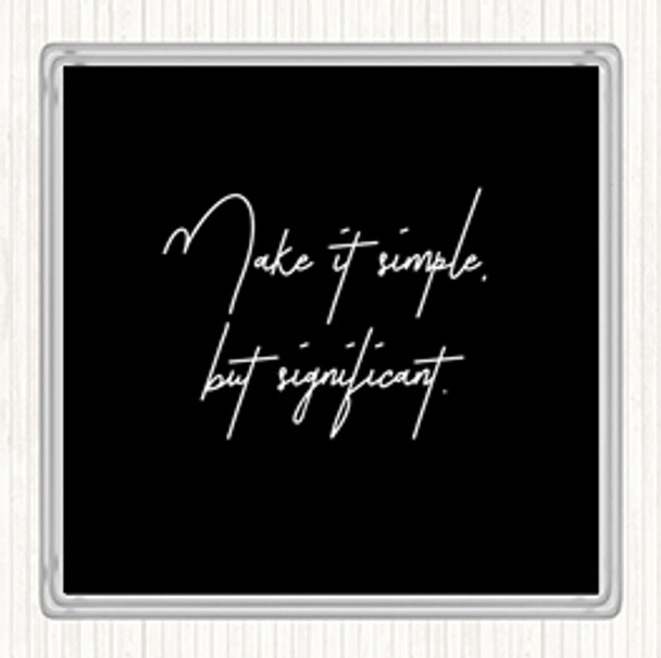 Black White Simple But Significant Quote Coaster