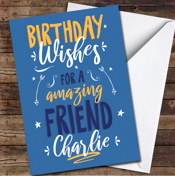 Amazing Friend Birthday Wishes Male Text Blue Orange Personalised Birthday Card