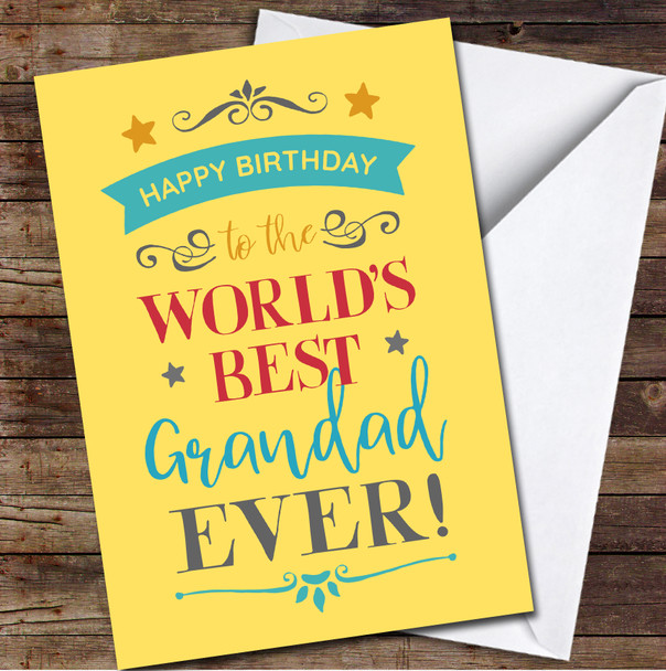 Grandad The Worlds Best Grandad Ever Bright Yellow Personalised Birthday Card