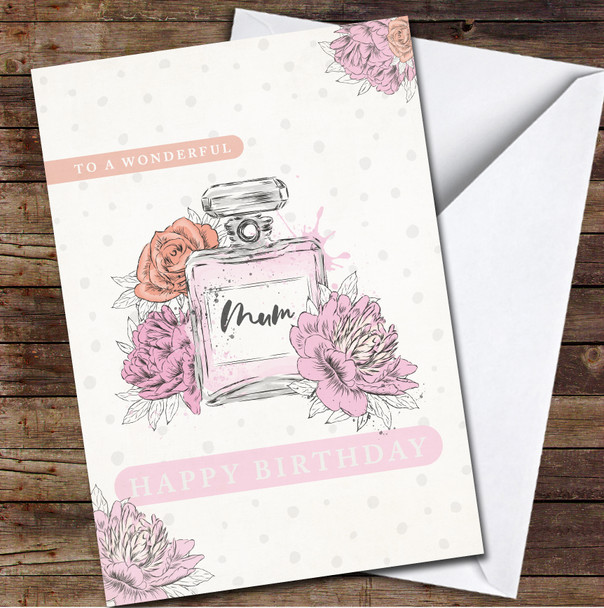 Wonderful Mum Happy Perfume Bottle & Pink Flowers Personalised Birthday Card