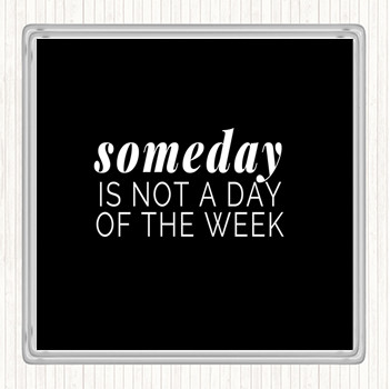 Black White Someday Quote Coaster