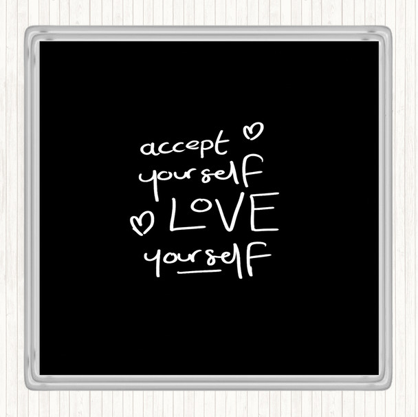 Black White Accept Yourself Quote Coaster