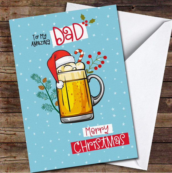 Dad Glass Of Beer With Santa Hat Any Text Personalised Christmas Card