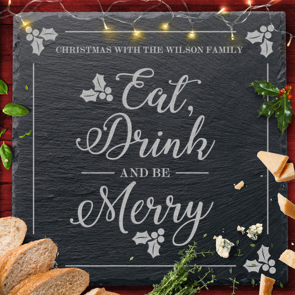 Eat Drink And Be Merry Any Text Square Personalised Christmas Slate Cheese Board