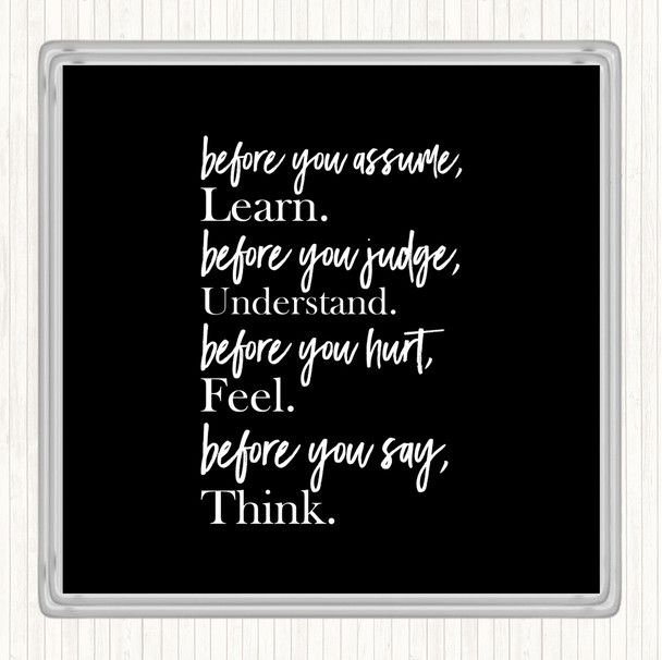 Black White Before You Judge Quote Coaster